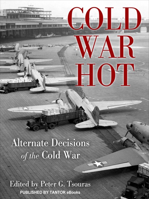 Title details for Cold War Hot by Peter G. Tsouras - Available